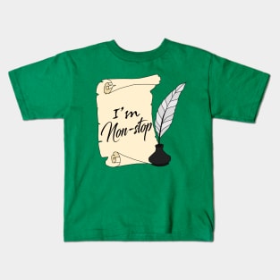 I'm Non-Stop! Kids T-Shirt